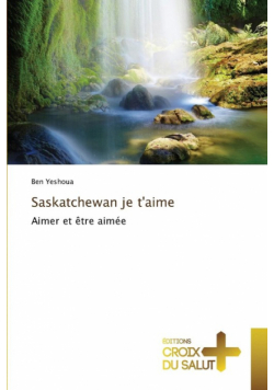 Saskatchewan je t'aime
