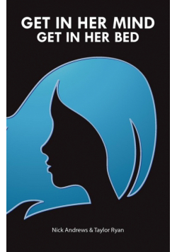 Get In Her Mind, Get In Her Bed