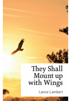 They Shall Mount up with Wings