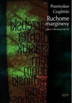 Ruchome Marginesy. Szkice o literaturze
