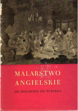 Malarstwo angielskie od Hogartha do Turnera