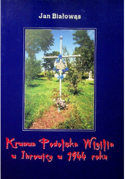 Krwawa Podolska Wigilia w Ihrowicy w 1944 roku