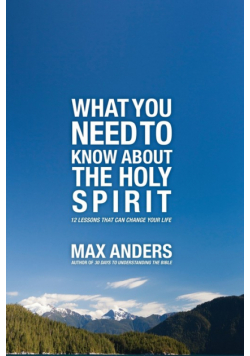 What You Need to Know about the Holy Spirit