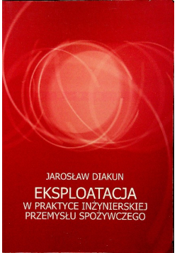 Eksploatacja w praktyce inżynierskiej przemysły spożywczego
