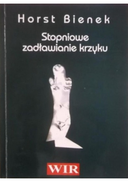 Stopniowe zadławianie krzyku