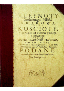 Kleynoty Stołecznego Miasta Krakowa albo Kościoły Reprint z 1745 r