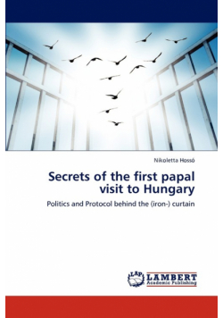 Secrets of the First Papal Visit to Hungary