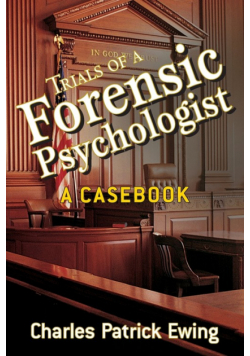 Trials of a Forensic Psychologist