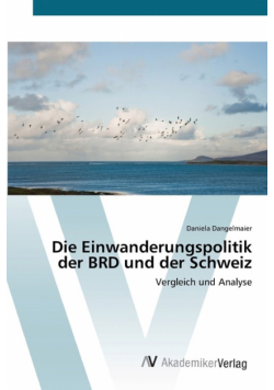 Die Einwanderungspolitik der BRD und der Schweiz
