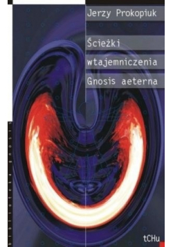 Ścieżki wtajemniczenia Gnosis aeterna