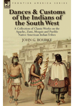 Dances & Customs of the Indians of the South West