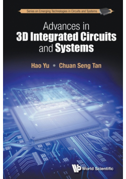 Advances in 3D Integrated Circuits and Systems