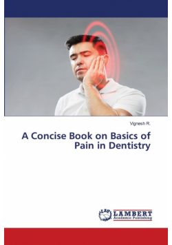 A Concise Book on Basics of Pain in Dentistry