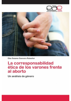 La corresponsabilidad ética de los varones frente al aborto