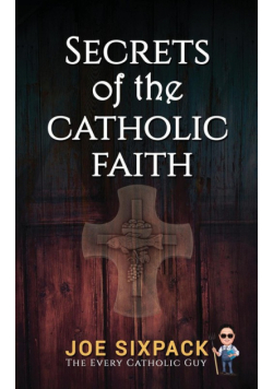Secrets of the Catholic Faith
