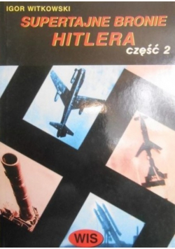 Supertajne bronie Hitlera Część 2