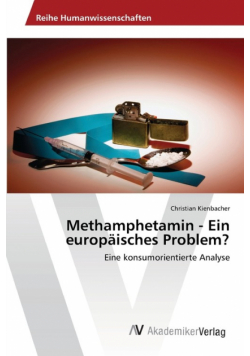 Methamphetamin - Ein europäisches Problem?