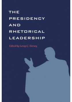 The Presidency and Rhetorical Leadership