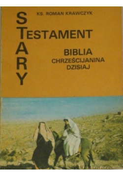Stary Testament Biblia Chrześcijanina dzisiaj