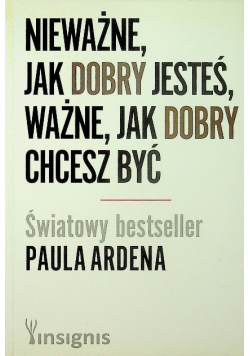 Nieważne jak dobry jesteś ważne jak dobry