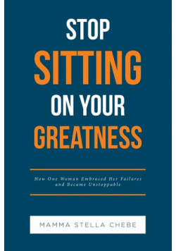 Stop Sitting on Your Greatness