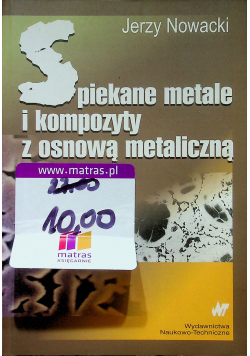 Spiekane metale i kompozyty z osnową metaliczną