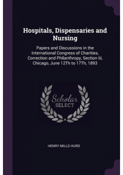 Hospitals, Dispensaries and Nursing