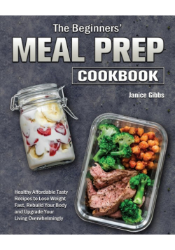 The Beginner's Meal Prep Cookbook