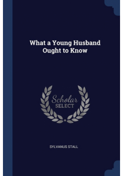 What a Young Husband Ought to Know