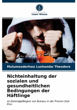 Nichteinhaltung der sozialen und gesundheitlichen Bedingungen der Häftlinge