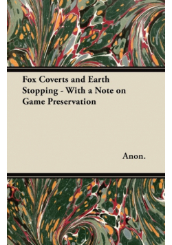 Fox Coverts and Earth Stopping - With a Note on Game Preservation
