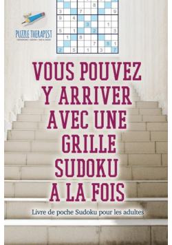 Vous pouvez y arriver avec une grille Sudoku à la fois | Livre de poche Sudoku pour les adultes