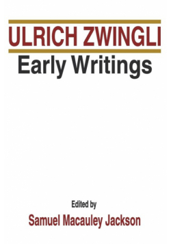 Ulrich Zwingli Early Writings