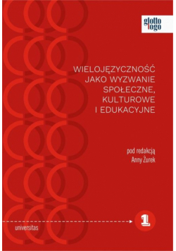 Wielojęzyczność jako wyzwanie społeczne kulturowe i edukacyjne