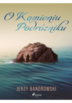 O Kamieniu Podróżniku