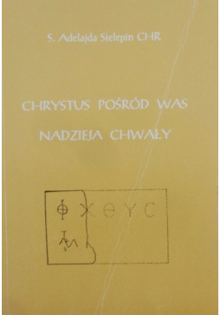 Chrystus pośród was nadzieja chwały