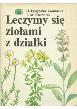 Leczmy się ziołami z działki