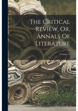 The Critical Review, Or, Annals Of Literature; Volume 57