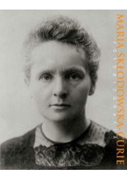 Maria Skłodowska Curie Fotobiografia