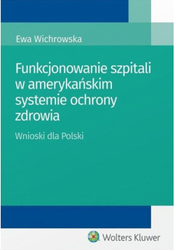 Funkcjonowanie szpitali w amerykańskim systemie...