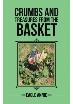 Crumbs And Treasures From The Basket