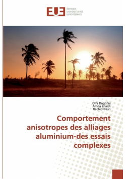 Comportement anisotropes des alliages aluminium-des essais complexes