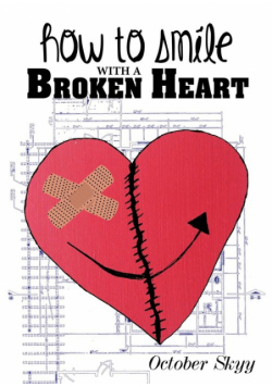 How to Smile with a Broken Heart