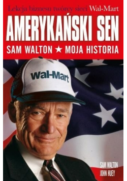 Amerykański sen Sam Walton Moja historia