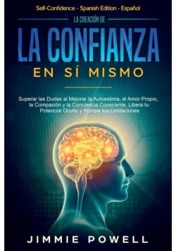 La Creación de la Confianza en Sí Mismo