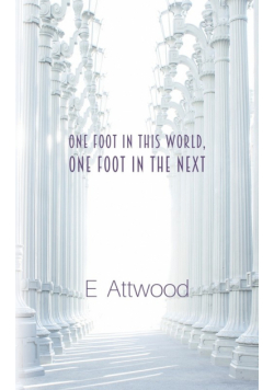 One Foot in This World, One Foot in the Next
