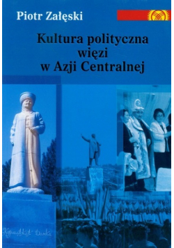 Kultura polityczna więzi w Azji Centralnej
