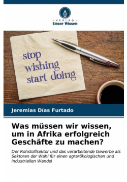 Was müssen wir wissen, um in Afrika erfolgreich Geschäfte zu machen?