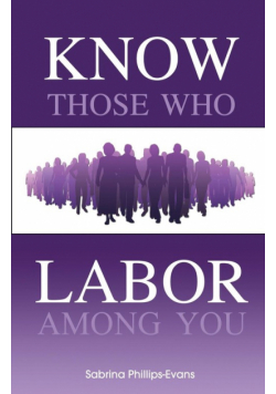 Know Those Who Labor Among You