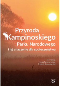 Przyroda Kampinoskiego Parku Narodowego i jej znaczenie dla społeczeństwa